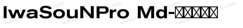 IwaSouNPro Md字体转换